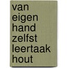 Van eigen hand zelfst leertaak hout door Bruin
