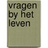 Vragen by het leven