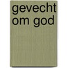 Gevecht om god door Wielenga