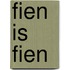 Fien is Fien