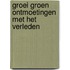 Groei groen ontmoetingen met het verleden