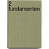 2 Fundamenten