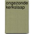 Ongezonde kerkslaap