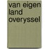 Van eigen land overyssel