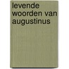 Levende woorden van augustinus door Sizoo