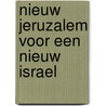 Nieuw jeruzalem voor een nieuw israel door Smit