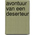 Avontuur van een deserteur