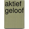 Aktief geloof by Land