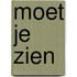 Moet je zien