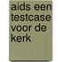 Aids een testcase voor de kerk