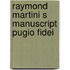 Raymond martini s manuscript pugio fidei