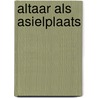 Altaar als asielplaats door Houtman