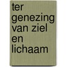 Ter genezing van ziel en lichaam by Groen