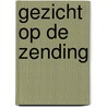 Gezicht op de zending by Gilhuis