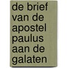 De brief van de apostel Paulus aan de Galaten door S. Greijdanus