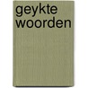 Geykte woorden by J. van der Graaf