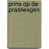 Prins op de praalwagen door Vries Lichte