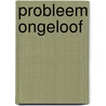 Probleem ongeloof by Brillenburg Wurth