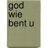 God wie bent u door Althuis