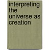 Interpreting the universe as creation by V. Brummer