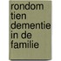 Rondom tien dementie in de familie