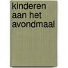 Kinderen aan het avondmaal door Aalbers