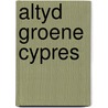 Altyd groene cypres door Meyster