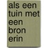 Als een tuin met een bron erin