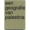 Een geografie van Palestina door J. Negenman