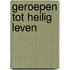 Geroepen tot heilig leven