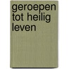 Geroepen tot heilig leven door W.H. Velema