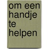 Om een handje te helpen by Groeneboer