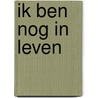 Ik ben nog in leven by Ryk Kleinhout