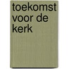 Toekomst voor de kerk door J.A. van der Ven