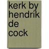 Kerk by hendrik de cock by Spyker