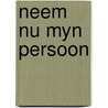 Neem nu myn persoon door Fahner