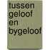 Tussen geloof en bygeloof