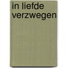 In liefde verzwegen by C. 'T. Hart