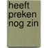 Heeft preken nog zin