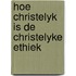 Hoe christelyk is de christelyke ethiek