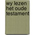 Wy lezen het oude testament