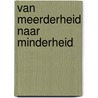 Van meerderheid naar minderheid by Herman Noordegraaf