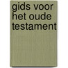 Gids voor het Oude Testament by K. Dronkert