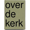 Over de kerk by Spyker