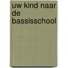 Uw kind naar de bassisschool door Barnhoorn