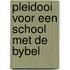 Pleidooi voor een school met de bybel