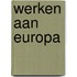 Werken aan Europa