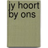 Jy hoort by ons door Graaf