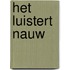 Het luistert nauw