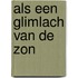 Als een glimlach van de zon